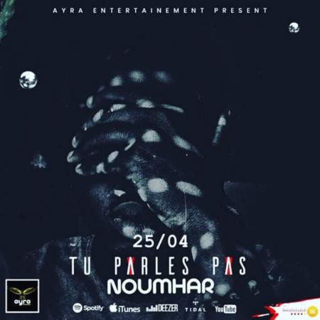 Noumhar encore de retour avec un nouveau single «Tu Parles Pas»