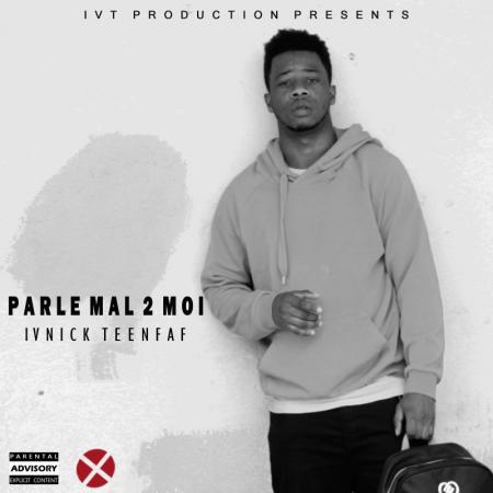 Ivnick Teenfaf fait officiellement son entrée avec «Parle Mal 2 Moi»