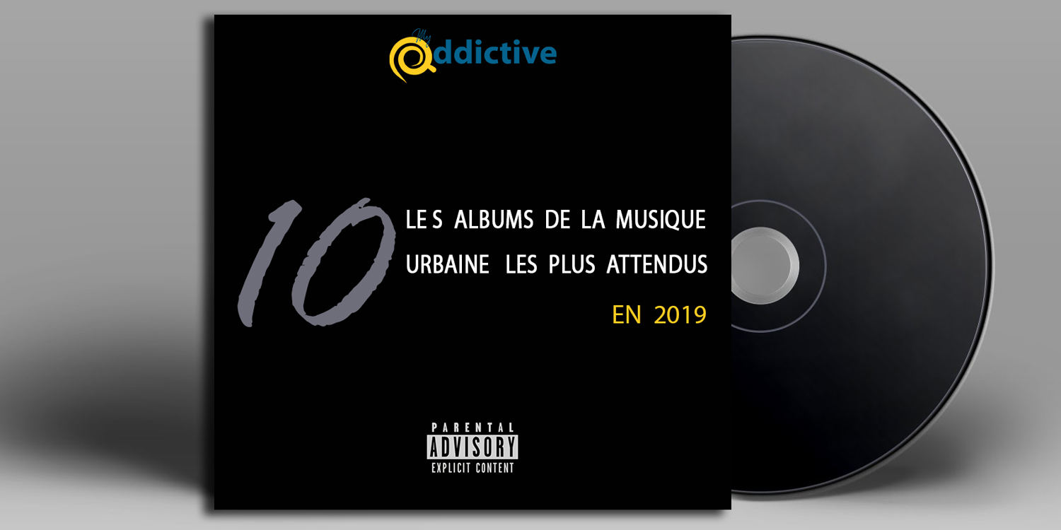 Les 10 albums de la musique urbaine les plus attendus pour 2019