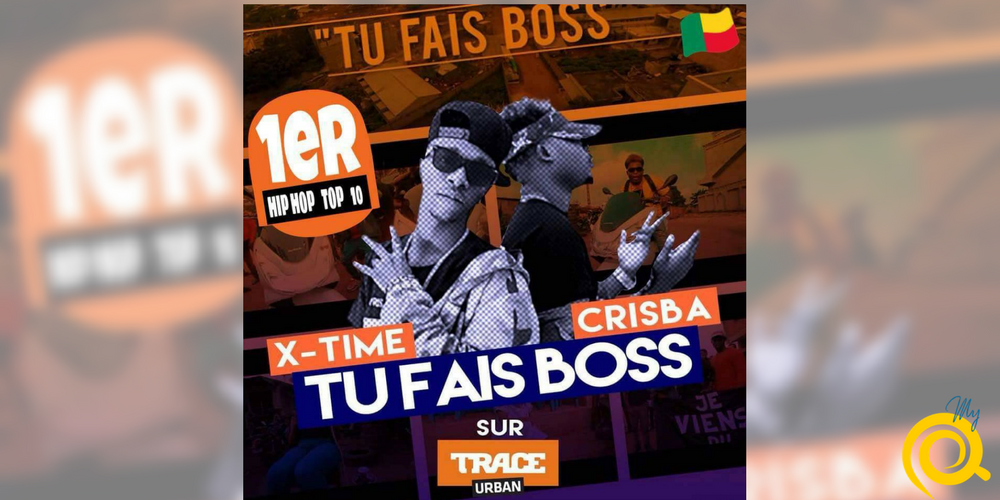X-Time et Crisba se placent à la tête du Hip-Hop avec «Tu Fais Boss»